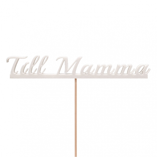 Till Mamma - Skylt På Pinne - Blommor text Blomstertext